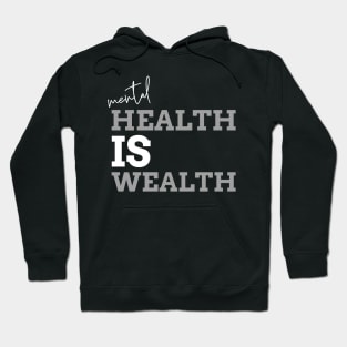 Mental Health is Wealth Hoodie